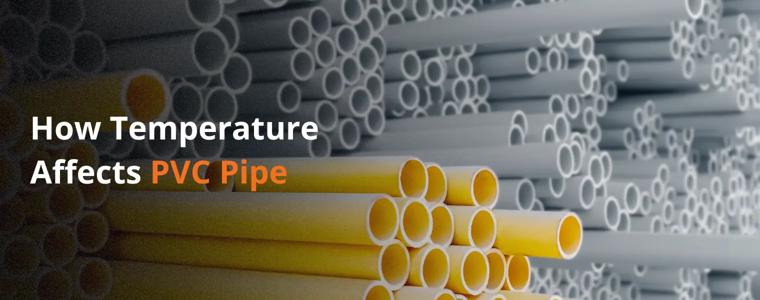 How Are PVC Pipes Affected By Temperature?